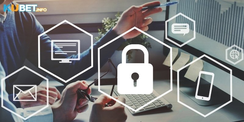 Mục tiêu cốt lõi trong chính sách bảo mật tại Kubet