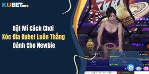 Bật Mí Cách Chơi Xóc Đĩa Kubet Luôn Thắng Dành Cho Newbie