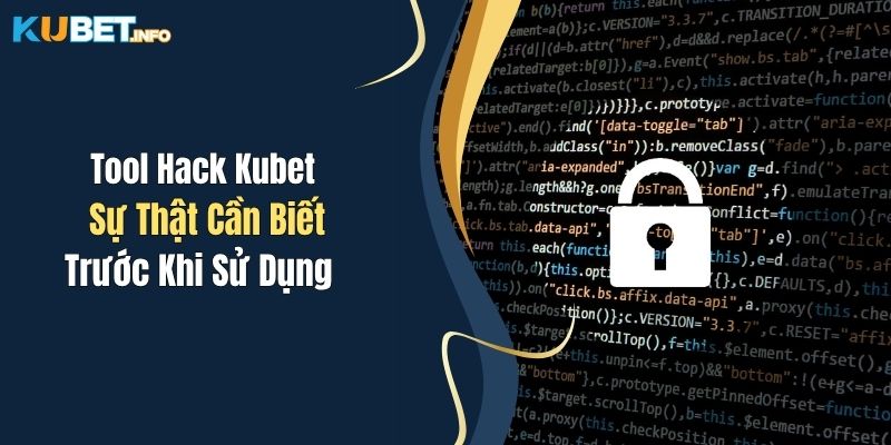 Tool Hack Kubet: Sự Thật Cần Biết Trước Khi Sử Dụng